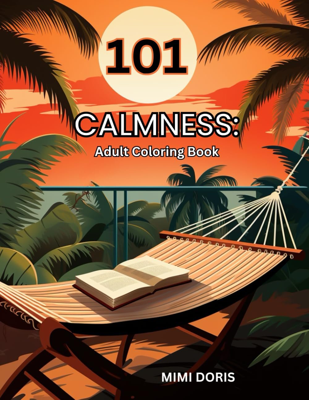 101 CALMNESS: Coloring for Tranquility: - A Relaxing Escape for Mindful Coloring and Stress Relief – Featuring Exquisite Designs of Birds, Animals, ... Flowers, and the Serenity of Beach Scenes!     Paperback – January 4, 2024