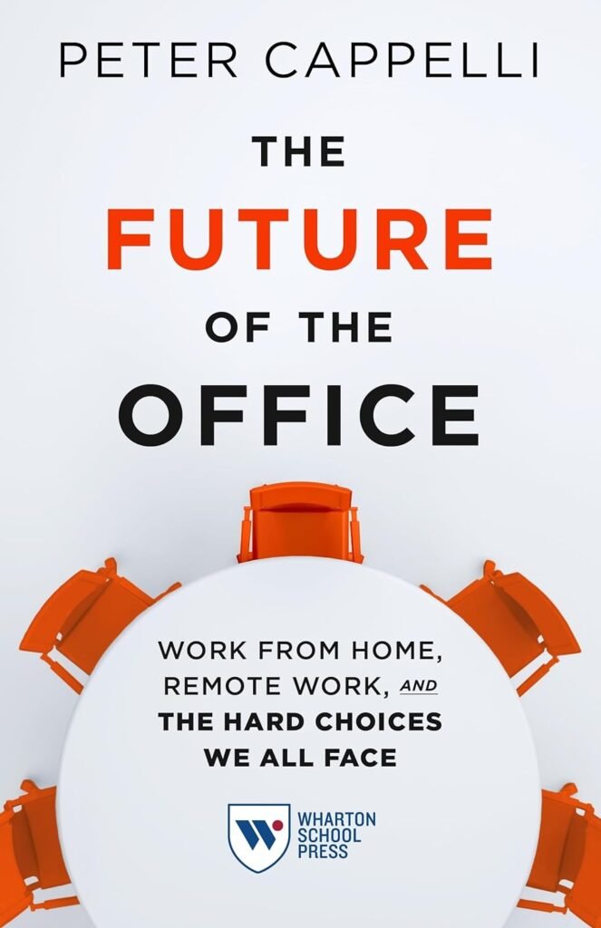 The Future of the Office: Work from Home, Remote Work, and the Hard Choices We All Face     Paperback – September 21, 2021