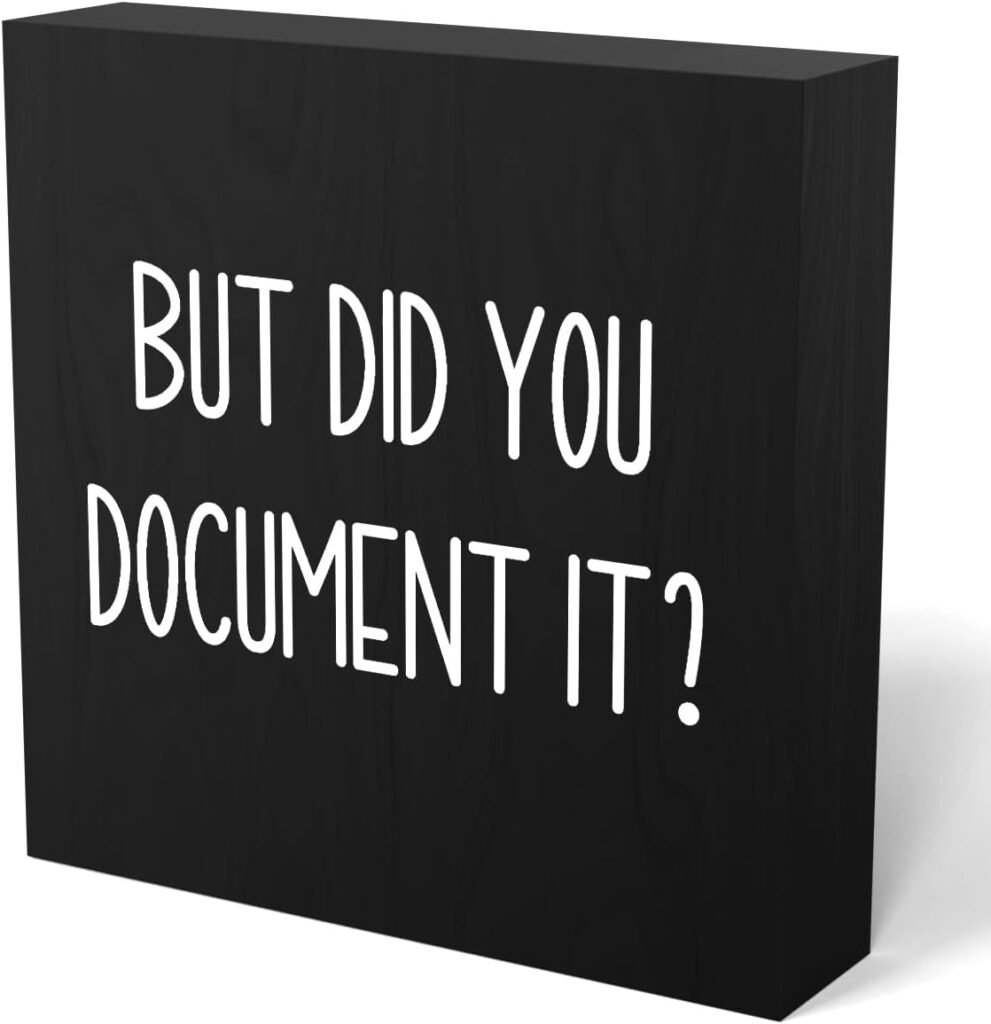 But Did You Document It Wooden Box Sign Decorative Funny Office Wood Box Sign Home Office Decor Rustic Farmhouse Square Desk Decor Sign for Shelf 5 x 5 Inches black.