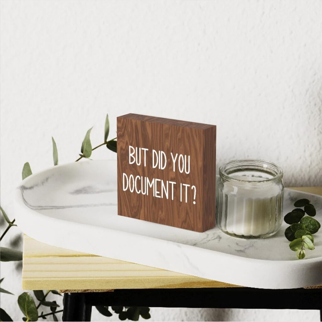 But Did You Document It Wooden Box Sign Decorative Funny Office Wood Box Sign Home Office Decor Rustic Farmhouse Square Desk Decor Sign for Shelf 5 x 5 Inches black.