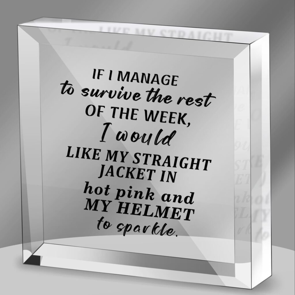 Humorous and Funny Clear Acrylic Office Sign - If I Manage to survive the Rest of the Week - Home Office Desk Stand Desk Decor for Family, Friends, Co-workers (4 x 4 inches)