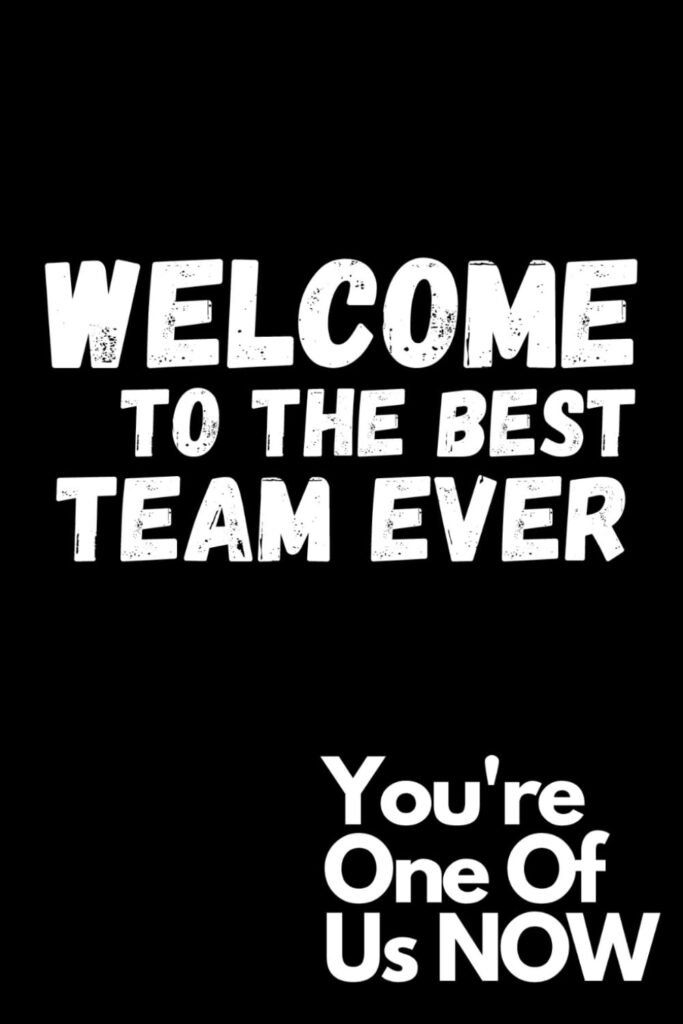 WELCOME TO THE BEST TEAM EVER: 6x9 Matte Finish Black Cover White Text Welcoming Notebook Gift for Employee - Staff Member - Coworker - Team | Office ... (Encouragement Gifts for New Employees)     Paperback – October 23, 2020