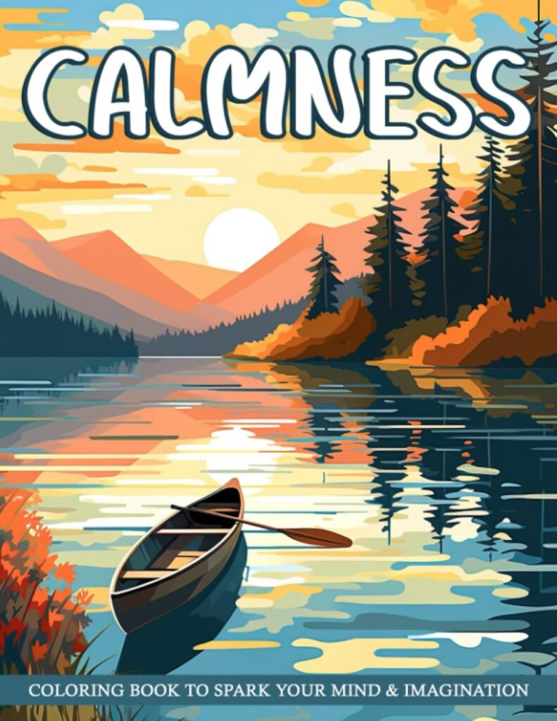 Calmness Coloring Book: Relaxing and Calm your Mind with Calmness Coloring Book, Landscapes Coloring Book for Adults for Stress Relieving and Relaxation     Paperback – September 1, 2023