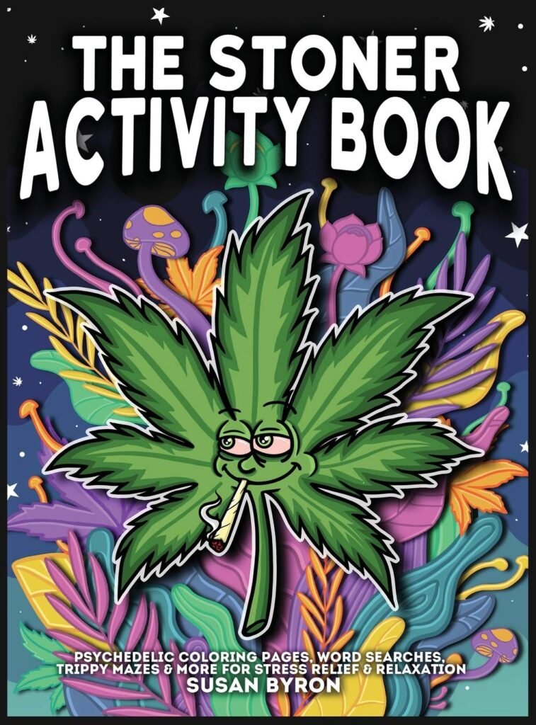 Stoner Activity Book - Psychedelic Colouring Pages, Word Searches, Trippy Mazes  More For Stress Relief  Relaxation     Hardcover – July 23, 2020