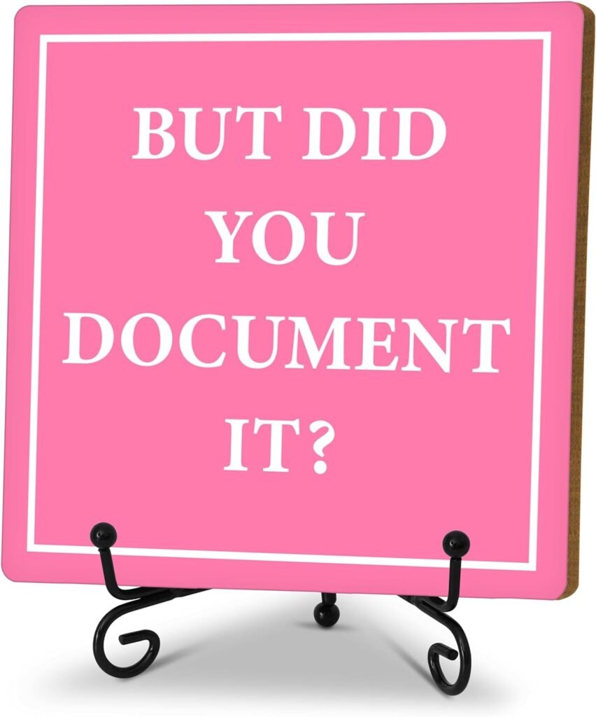 But Did You Document It, Funny Office Desk Decor, HR Gifts Decorative Wooden Sign with Iron Stand, Pink Home Office Decor for Desk Table Shelf 5 x 5 Inches - A07