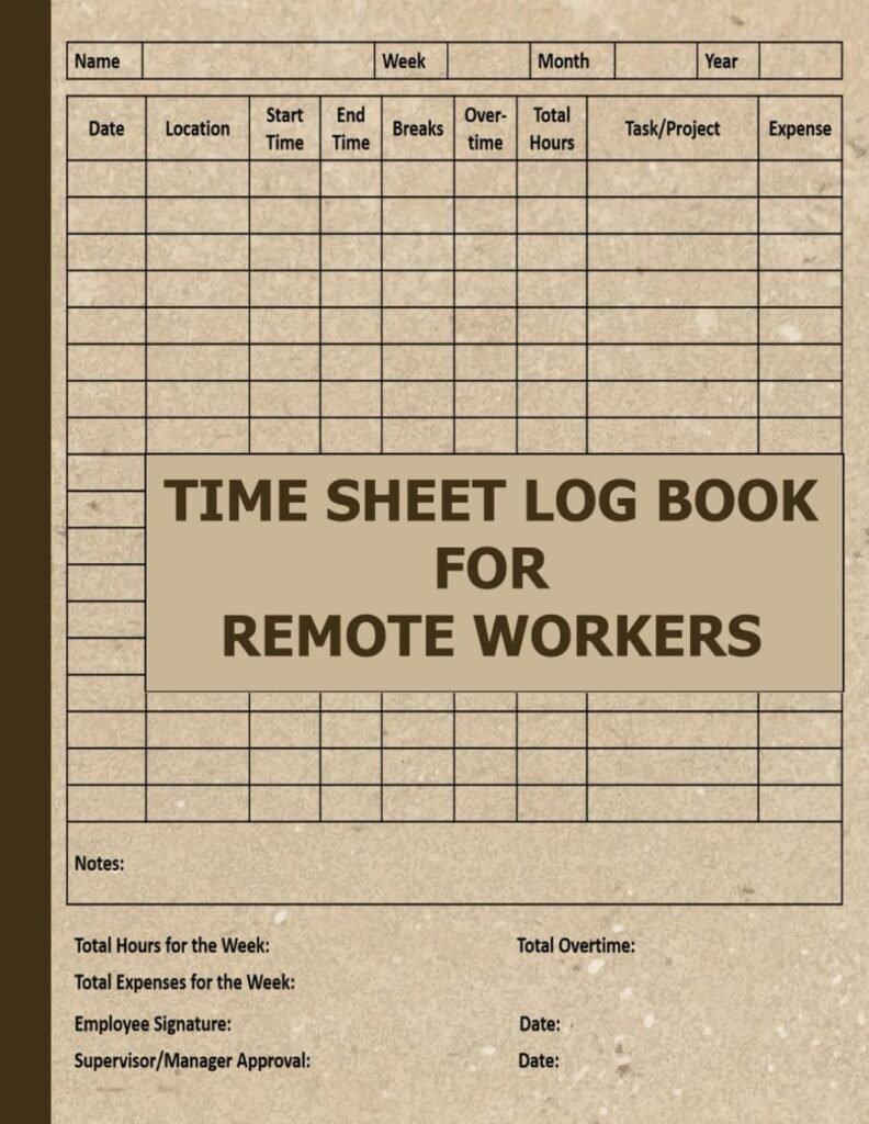 Timesheet Log Book For Remote Workers: Remote worker timesheet |Timesheet Log Book To Record Time | Work Hours Log | Job hours tracker book | Work Time Record Book | 8.5 x 11 | 100 Pages     Paperback – November 29, 2023